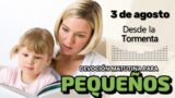 3 de agosto del 2026 | Devoción Matutina para Niños Pequeños 2026 | Desde la Tormenta