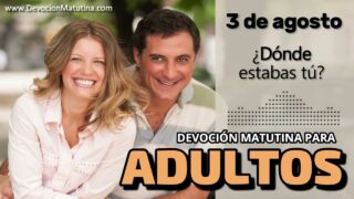 3 de agosto del 2026 | Devoción Matutina para Adultos 2026 | ¿Dónde estabas tú?