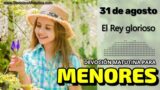 31 de agosto del 2026 | Devoción Matutina para Menores 2026 | El Rey glorioso