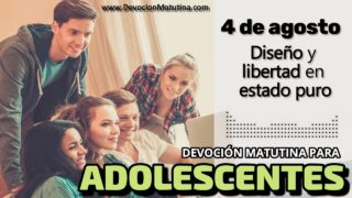 4 de agosto del 2026 | Devoción Matutina para Adolescentes 2026 | Diseño y libertad en estado puro