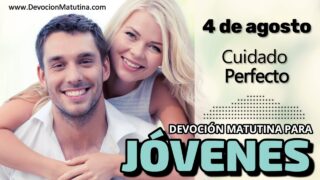4 de agosto del 2026 | Devoción Matutina para Jóvenes 2026 | Cuidado Perfecto