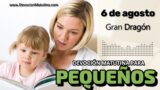 6 de agosto del 2026 | Devoción Matutina para Niños Pequeños 2026 | Gran Dragón