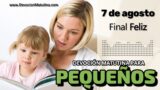 7 de agosto del 2026 | Devoción Matutina para Niños Pequeños 2026 | Final Feliz