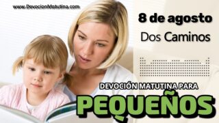 8 de agosto del 2026 | Devoción Matutina para Niños Pequeños 2026 | Dos Caminos