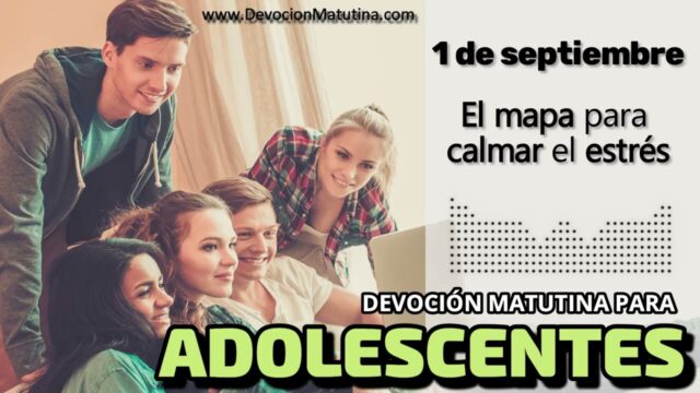 1 de septiembre del 2026 | Devoción Matutina para Adolescentes 2026 | El mapa para calmar el estrés