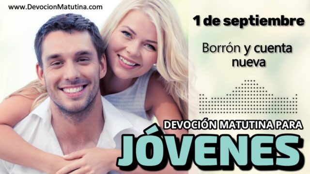 1 de septiembre del 2026 | Devoción Matutina para Jóvenes 2026 | Borrón y cuenta nueva