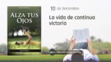 10 de septiembre | Devocional: Alza Tus Ojos | La vida de continua victoria
