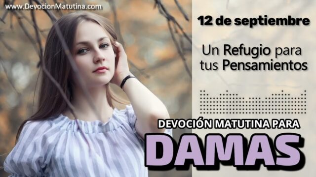 12 de septiembre del 2026 | Devoción Matutina para Damas 2026 | Un Refugio para tus Pensamientos