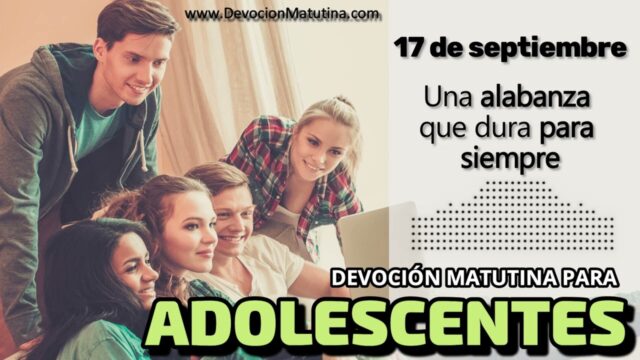 17 de septiembre del 2026 | Devoción Matutina para Adolescentes 2026 | Una alabanza que dura para siempre