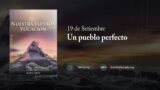 19 de septiembre | Devocional: Nuestra Elevada Vocación | Un pueblo perfecto