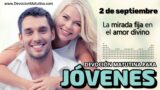 2 de septiembre del 2026 | Devoción Matutina para Jóvenes 2026 | La mirada fija en el amor divino