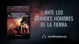 2 de septiembre | Devocional: Maranata: El Señor Viene | Ante los grandes hombres de la Tierra