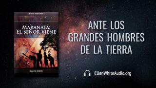 2 de septiembre | Devocional: Maranata: El Señor Viene | Ante los grandes hombres de la Tierra