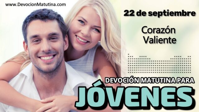 22 de septiembre del 2026 | Devoción Matutina para Jóvenes 2026 | Corazón Valiente