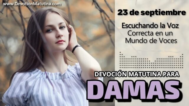 23 de septiembre del 2026 | Devoción Matutina para Damas 2026 | Escuchando la Voz Correcta en un Mundo de Voces