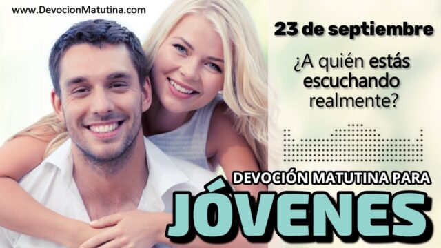 23 de septiembre del 2026 | Devoción Matutina para Jóvenes 2026 | ¿A quién estás escuchando realmente?