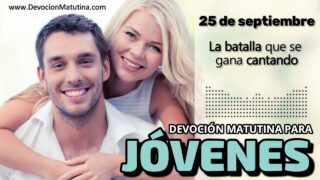 25 de septiembre del 2026 | Devoción Matutina para Jóvenes 2026 | La batalla que se gana cantando