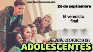 26 de septiembre del 2026 | Devoción Matutina para Adolescentes 2026 | El veredicto final