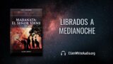 28 de septiembre | Devocional: Maranata: El Señor Viene | Librados a medianoche