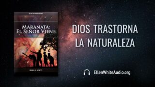 29 de septiembre | Devocional: Maranata: El Señor Viene | Dios trastorna la naturaleza