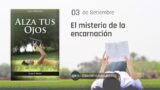 3 de septiembre | Devocional: Alza Tus Ojos | El misterio de la encarnación