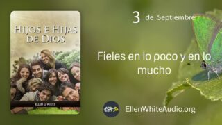 3 de septiembre | Devocional: Hijos e Hijas de Dios | Fieles en lo poco y en lo mucho