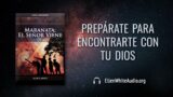 3 de septiembre | Devocional: Maranata: El Señor Viene | Prepárate para encontrarte con tu Dios