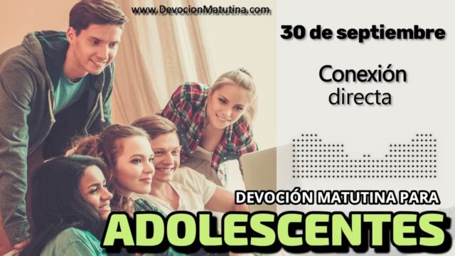 30 de septiembre del 2026 | Devoción Matutina para Adolescentes 2026 | Conexión directa