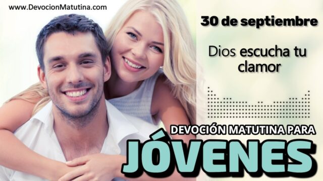30 de septiembre del 2026 | Devoción Matutina para Jóvenes 2026 | Dios escucha tu clamor