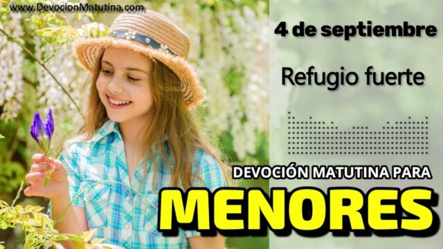 4 de septiembre del 2026 | Devoción Matutina para Menores 2026 | Refugio fuerte