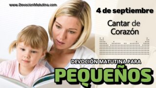 4 de septiembre del 2026 | Devoción Matutina para Niños Pequeños 2026 | Cantar de Corazón