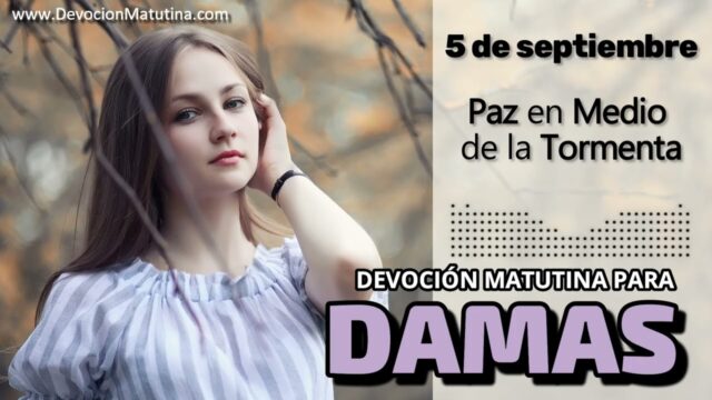 5 de septiembre del 2026 | Devoción Matutina para Damas 2026 | Paz en Medio de la Tormenta