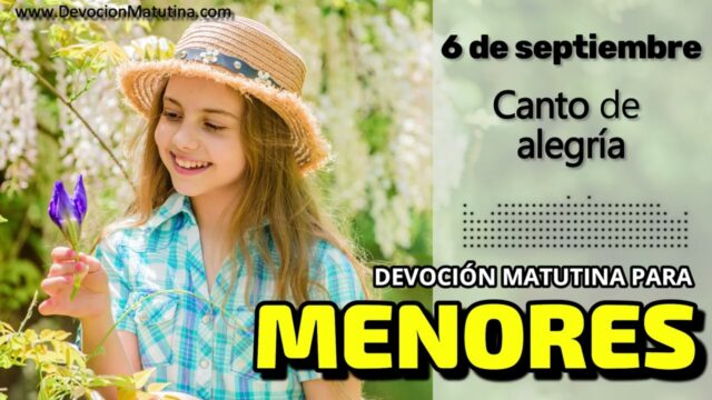 6 de septiembre del 2026 | Devoción Matutina para Menores 2026 | Canto de alegría