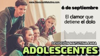 6 de septiembre del 2026 | Devoción Matutina para Adolescentes 2026 | El clamor que detiene el dolor