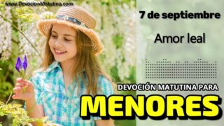 7 de septiembre del 2026 | Devoción Matutina para Menores 2026 | Amor leal