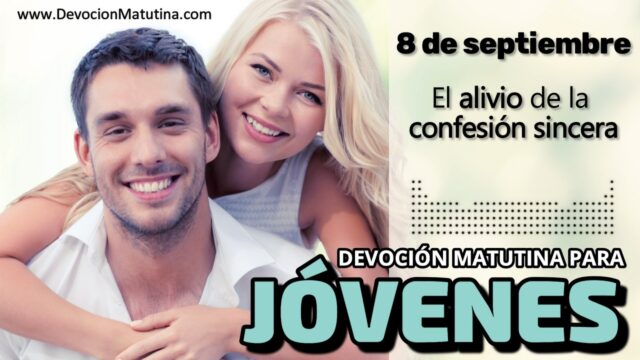 8 de septiembre del 2026 | Devoción Matutina para Jóvenes 2026 | El alivio de la confesión sincera