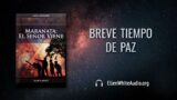 8 de septiembre | Devocional: Maranata: El Señor Viene | Breve tiempo de paz