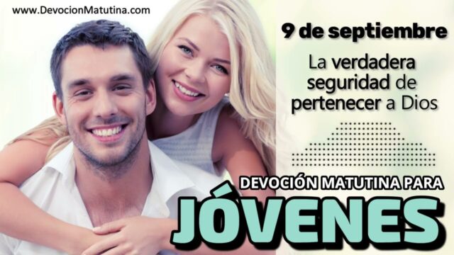 9 de septiembre del 2026 | Devoción Matutina para Jóvenes 2026 | La verdadera seguridad de pertenecer a Dios