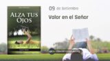 9 de septiembre | Devocional: Alza Tus Ojos | Valor en el Señor 
