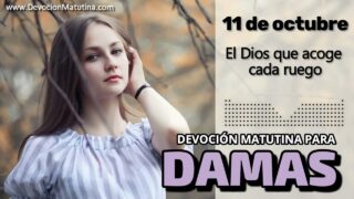 11 de octubre del 2026 | Devoción Matutina para Damas 2026 | El Dios que acoge cada ruego