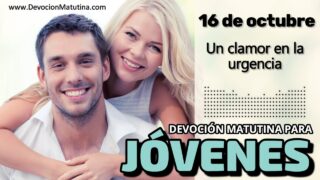 16 de octubre del 2026 | Devoción Matutina para Jóvenes 2026 | Un clamor en la urgencia