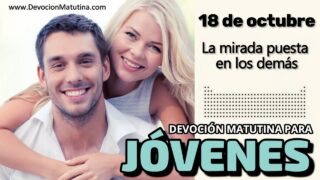 18 de octubre del 2026 | Devoción Matutina para Jóvenes 2026 | La mirada puesta en los demás
