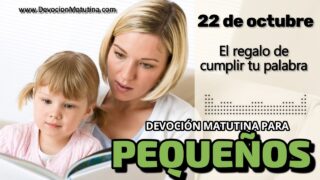 22 de octubre del 2026 | Devoción Matutina para Niños Pequeños 2026 | El regalo de cumplir tu palabra