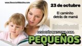 23 de octubre del 2026 | Devoción Matutina para Niños Pequeños 2026 | El caminito detrás de mamá