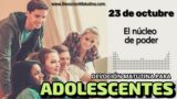 23 de octubre del 2026 | Devoción Matutina para Adolescentes 2026 | El núcleo de poder