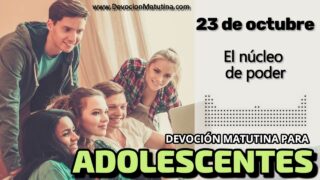 23 de octubre del 2026 | Devoción Matutina para Adolescentes 2026 | El núcleo de poder