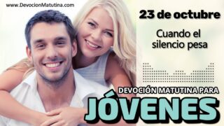 23 de octubre del 2026 | Devoción Matutina para Jóvenes 2026 | Cuando el silencio pesa