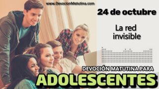 24 de octubre del 2026 | Devoción Matutina para Adolescentes 2026 | La red invisible