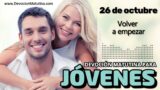 26 de octubre del 2026 | Devoción Matutina para Jóvenes 2026 | Volver a empezar