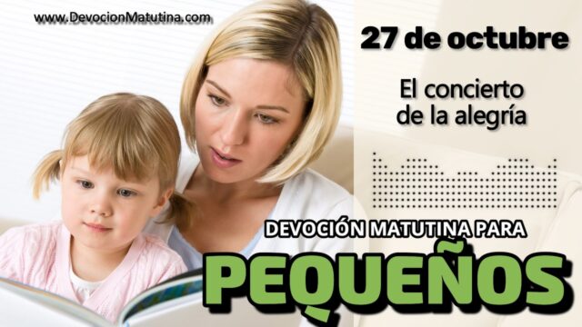 27 de octubre del 2026 | Devoción Matutina para Niños Pequeños 2026 | El concierto de la alegría